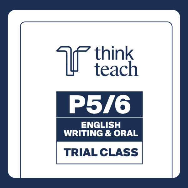 AY2026 Trial Lessons: P5/6 English Writing & Oral Classes